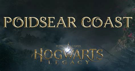 Hogwarts Legacy: How To Get To Poidsear Coast